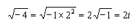 -4^0.5 = (-1x2^2)^0.5 = 2x(-1)^0.5 = 2i