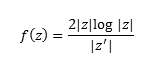f(z) = 2|z|log|z|/|z’|